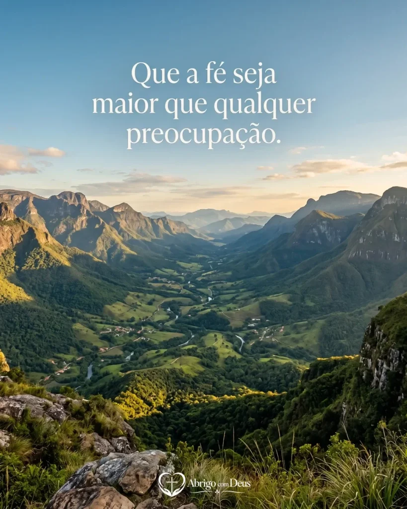 Cartão com vista de vale entre montanhas e a frase “Que a fé seja maior que qualquer preocupação.”
