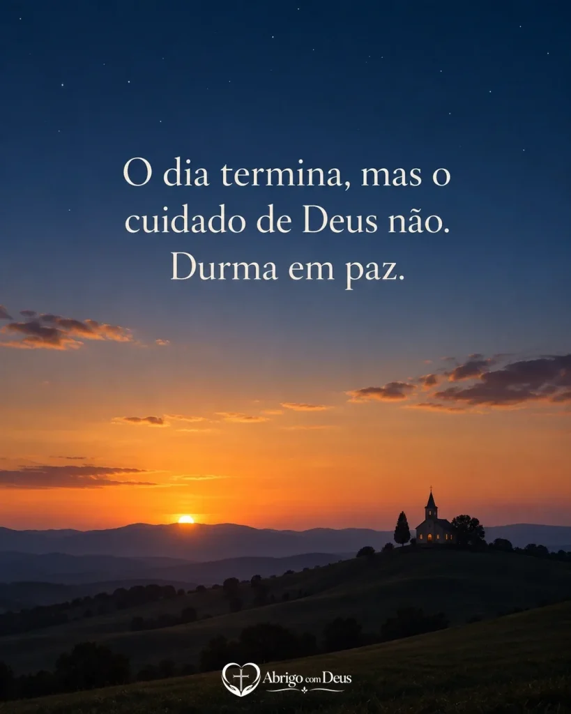 Cartão de boa noite com igreja sobre colina ao pôr do sol e a frase “O dia termina, mas o cuidado de Deus não. Durma em paz.”
