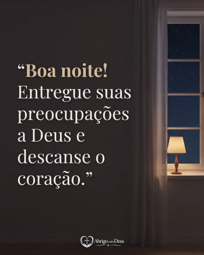 Cartão de boa noite com quarto escuro, janela estrelada e pequena luminária e mensagem para entregar as preocupações a Deus e descansar o coração.