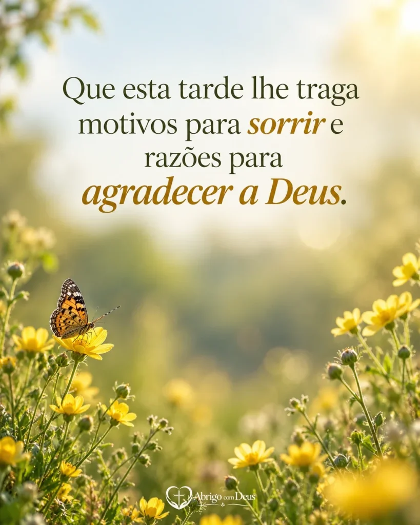 Cartão com flores amarelas e borboleta em jardim desfocado e mensagem desejando motivos para sorrir e agradecer a Deus.