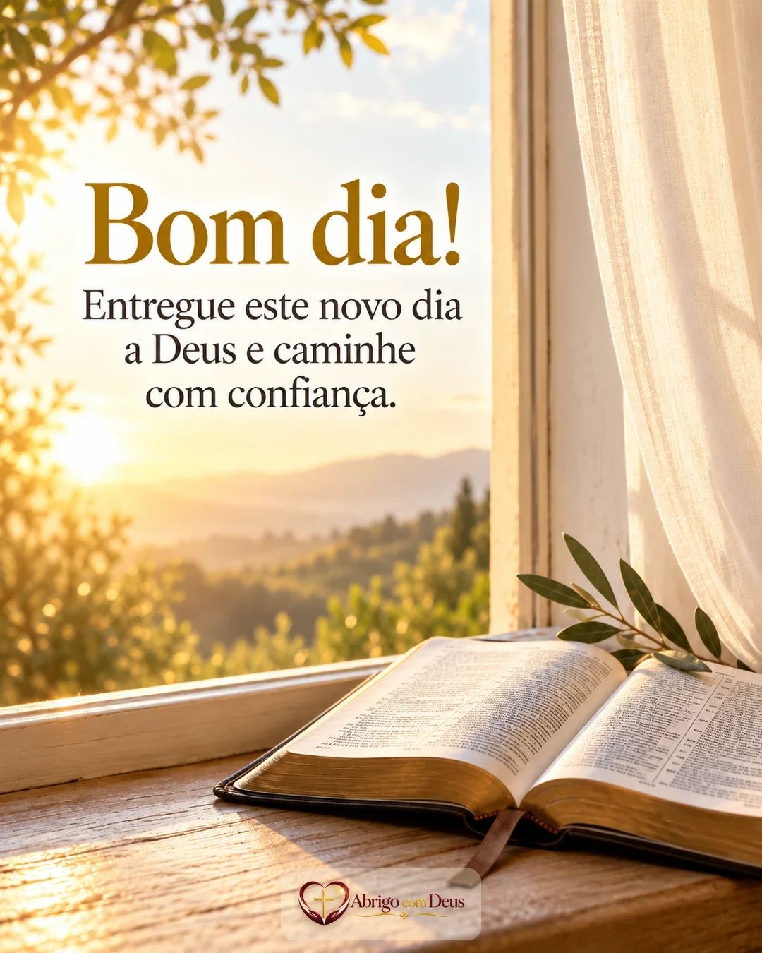 Cartão de bom dia com Bíblia aberta junto a uma janela iluminada e mensagem para entregar o novo dia a Deus com confiança.
